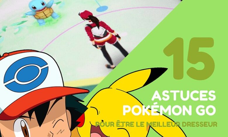 Pokémon GO 15 astuces pour être le meilleur dresseur 15 astuces pour devenir le meilleur dresseur Pokémon GO Addict