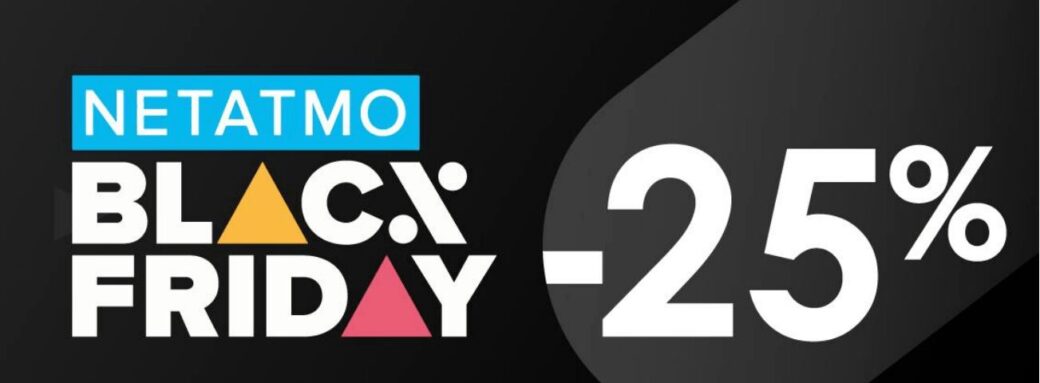 Netatmo netmatohd Black Friday 2018 – Netatmo lance ses offres pour connecter la maison black friday