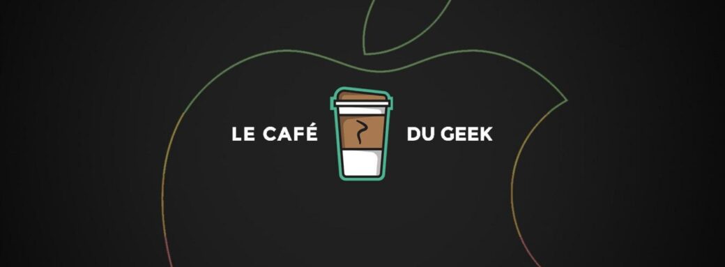 Événement – Retrouvez la Keynote Apple en Direct avec le Café du Geek Apple