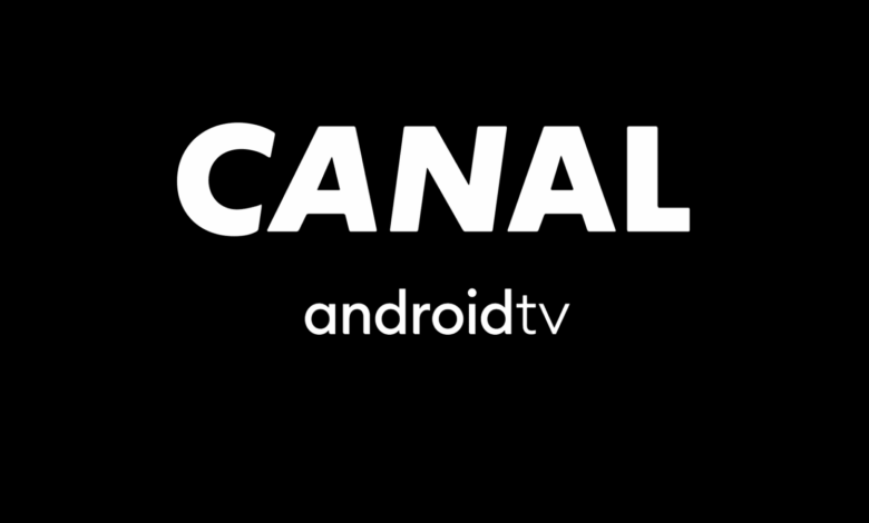 Canal+ s’attaque à un nouveau décodeur sous Android TV Android