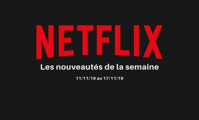 Nouveautes Netflix Semaine 46