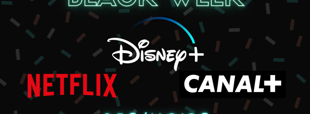 netflix-disney-plus-canal-plus-black-friday-bon-plan