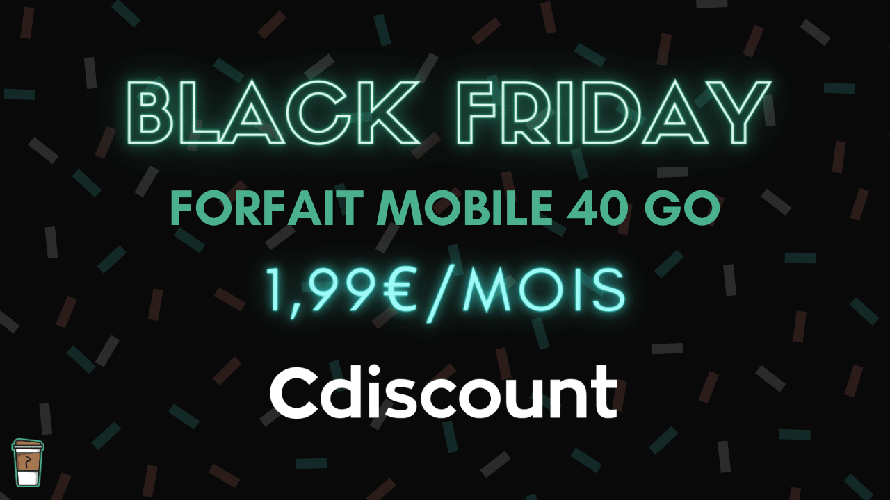 forfait mobile 40 Go prix abordable cdiscount black friday