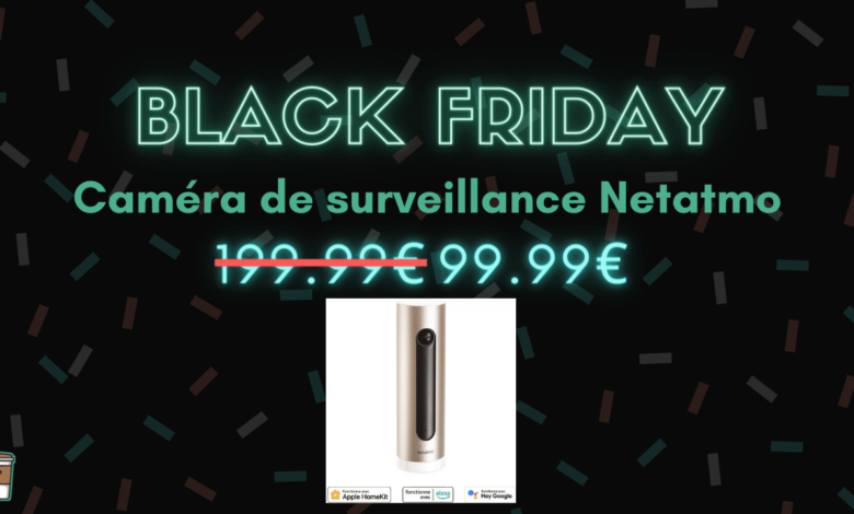 Black Friday : la caméra de surveillance Netatmo à -50% black friday