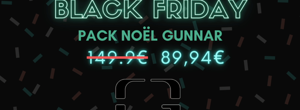 Black Friday : Des jolis pack Gunnar pour Noël black friday