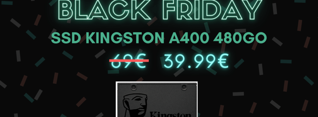 Black Friday : Un SSD Kingston sous la barre des 40€ black friday