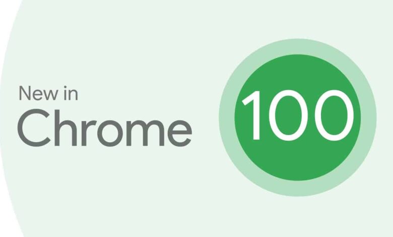 chrome 100 disponible nouveautes navigateur google