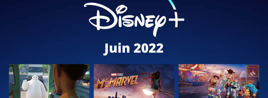 disney plus series films juin 2022