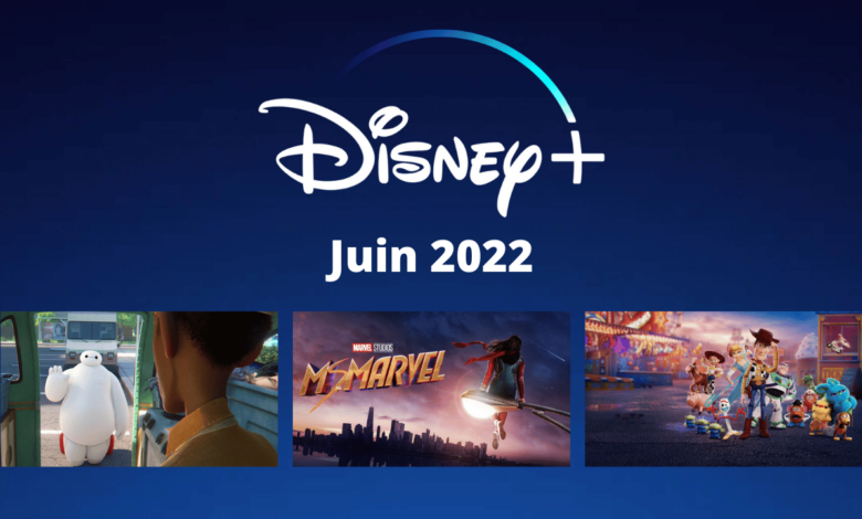 disney plus series films juin 2022