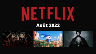netflix nouveautes series films aout 2022