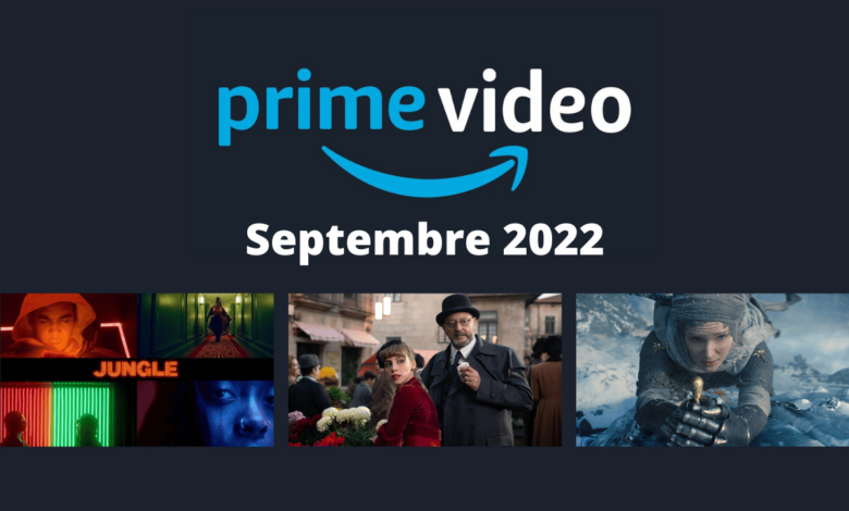 Amazon prime video nouveautes series films septembre 2022