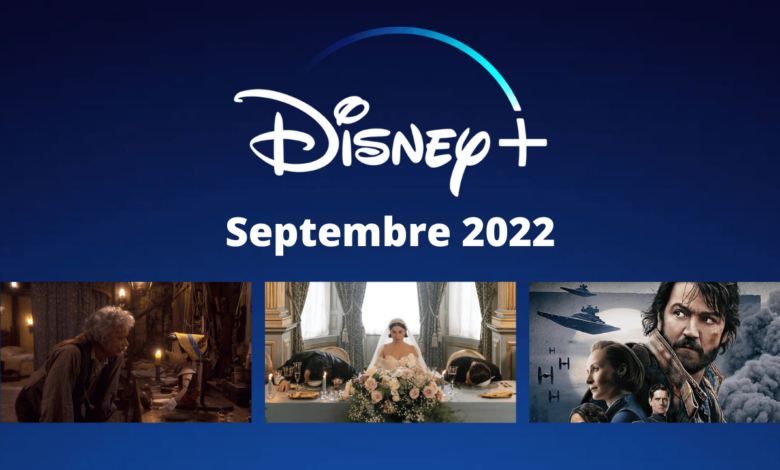 Disney plus nouveautes series films septembre 2022