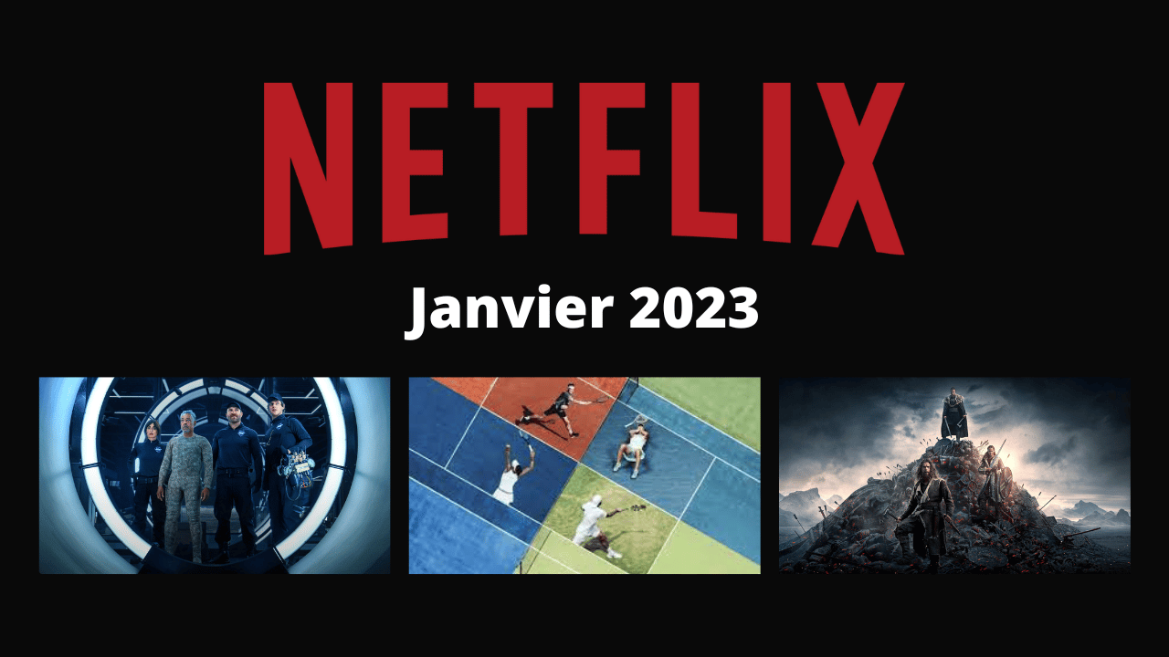 Netflix les films et séries à voir en janvier 2023 LCDG Netflix les films et séries à voir en janvier 2023 LCDG