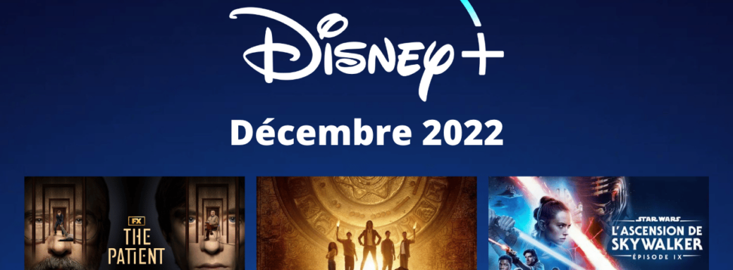 disney-plus-series-films-a-voir-decembre-2022