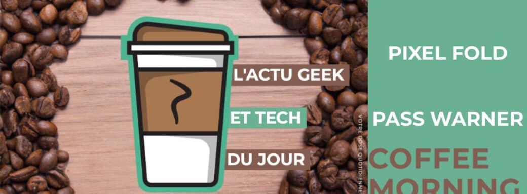 Pixel 8 Pro, Pixel Fold et Pass Warner : les news du Tech Express