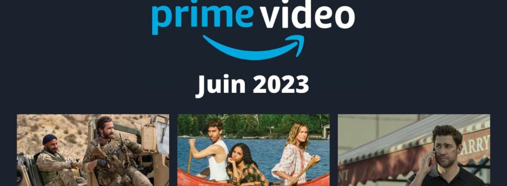 amazon prime video series films disponibles juin 2023