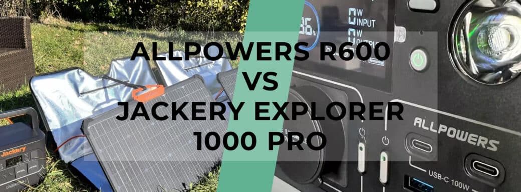comparatif_allpowers r600 et jackery explorer 1000 pro