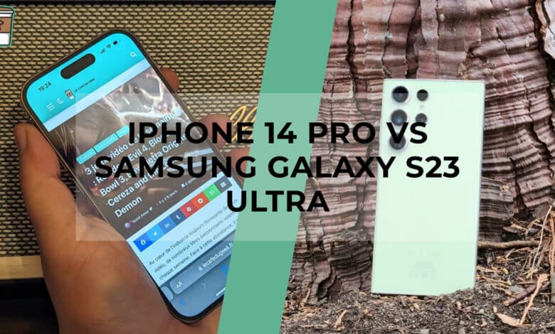 Comparatif produit avis test meilleur le quel choisir iPhone 14 Pro - Samsung Galaxy S23 Ultra