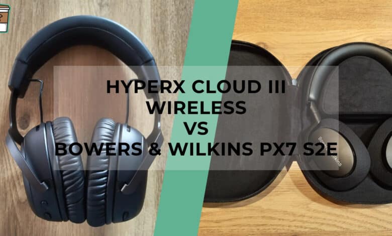 Comparatif produit avis test meilleur le quel choisir HyperX Cloud III Wireless - Bowers & Wilkins Px7 S2e