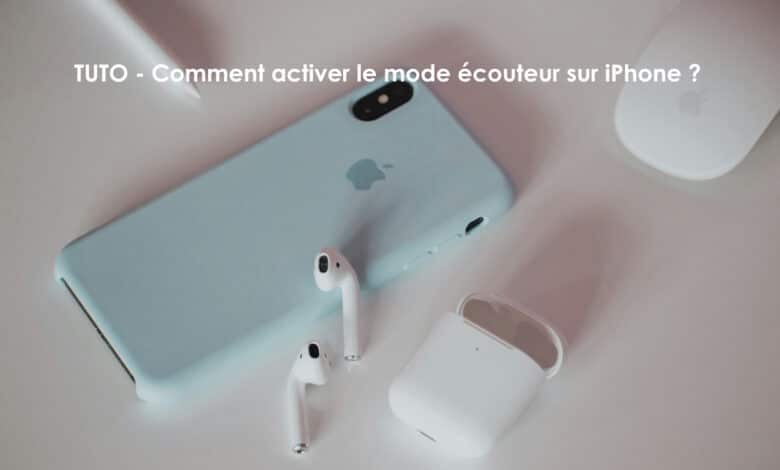 activer mode ecouteur iphone