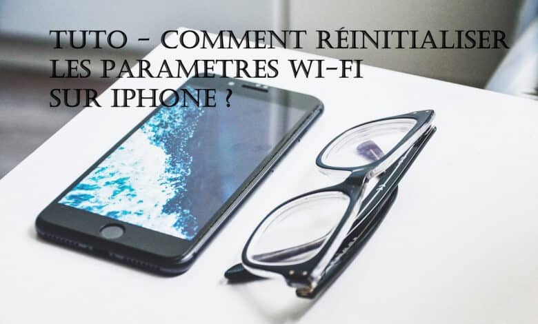 reinitialiser parametres wi-fi iphone