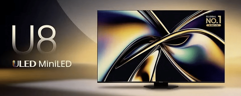 CES 25 > TV Hisense U8 : Mini LED du 55" au 100 ", HDMI 2.1 et Display Port 2.1 (Pentonic 800)