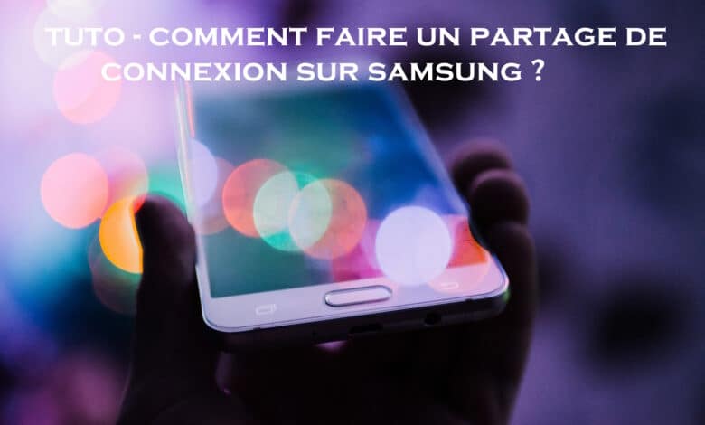 tuto partage connexion samsung