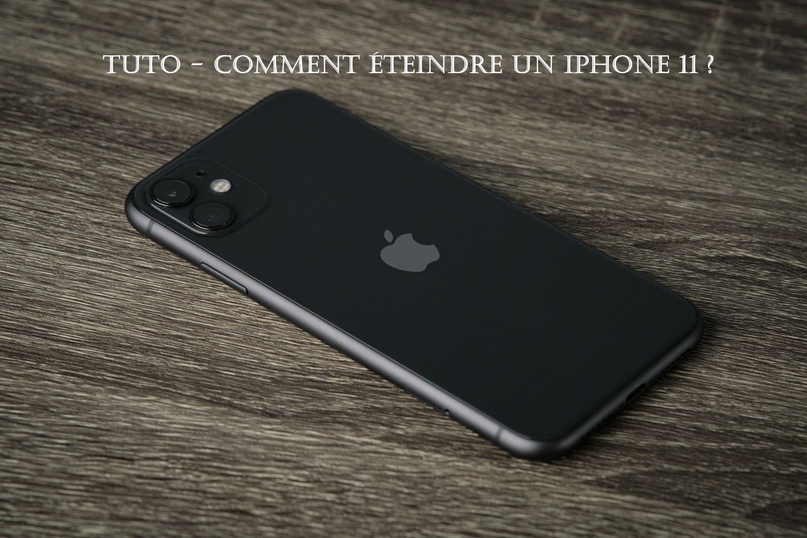 comment forcer pour eteindre un iphone 11