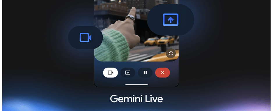 Gemini Live permet maintenant de partager sa caméra ou l'écran de son téléphone