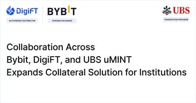 Bybit, DigiFT et UBS uMINT créent une solution de garantie digitale innovante.
