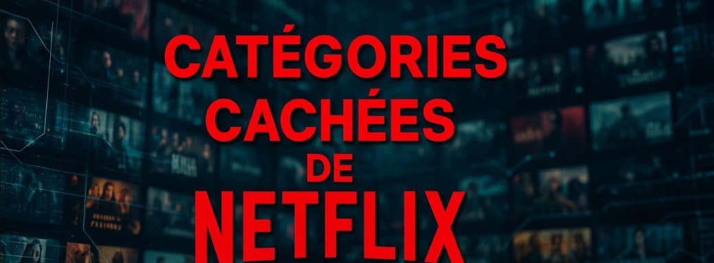 categories cachees netflix