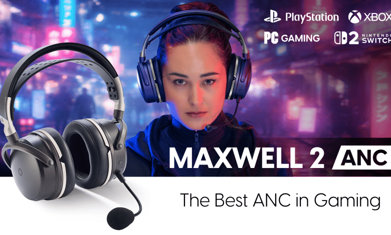 Maxwell 2 ANC is here — Game and Listen Anywhere — No Noise, No Compromises